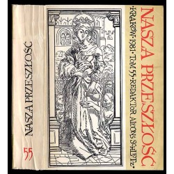 Nasza Przeszłość. Studia z dziejów Kościoła i kultury katolickiej w Polsce. T.55 (1981)