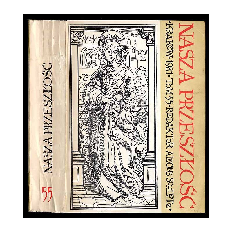 Nasza Przeszłość. Studia z dziejów Kościoła i kultury katolickiej w Polsce. T.55 (1981)