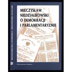 Mieczysław Niedziałkowski o demokracji i parlamentaryzmie