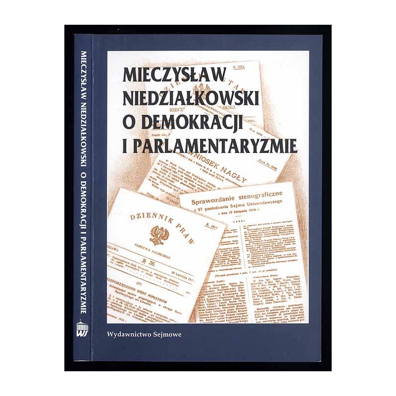 Mieczysław Niedziałkowski o demokracji i parlamentaryzmie