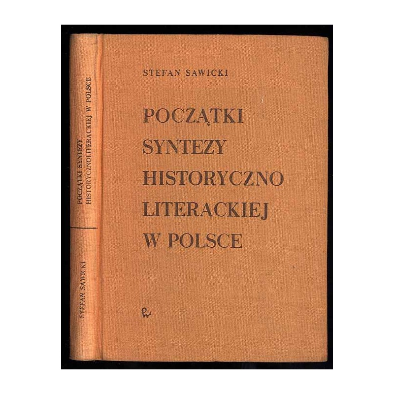 Początki syntezy historycznoliterackiej w Polsce. O sposobach syntetycznego ujmowania literatury w 1. połowie w. XIX