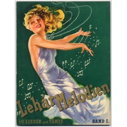 Lehár-Melodien. [Band I]. 30 Lieder und Tänze aus werken von Franz Lehár in ungekürzter Originalausgabe für Klavier mit vollstän