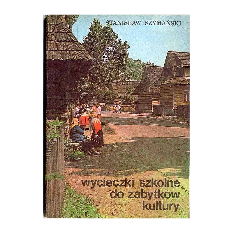 Wycieczki szkolne do zabytków kultury