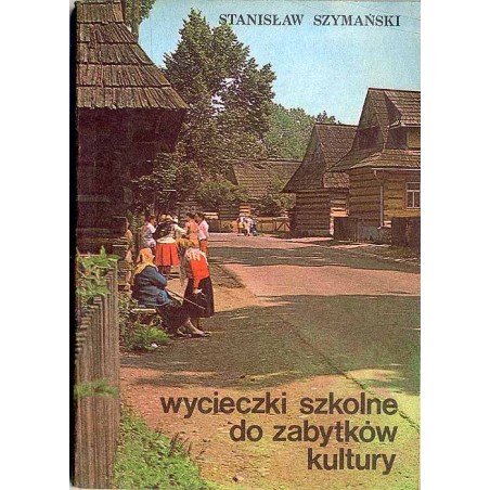 Wycieczki szkolne do zabytków kultury
