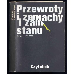 Przewroty i zamachy stanu. Europa 1918-1939