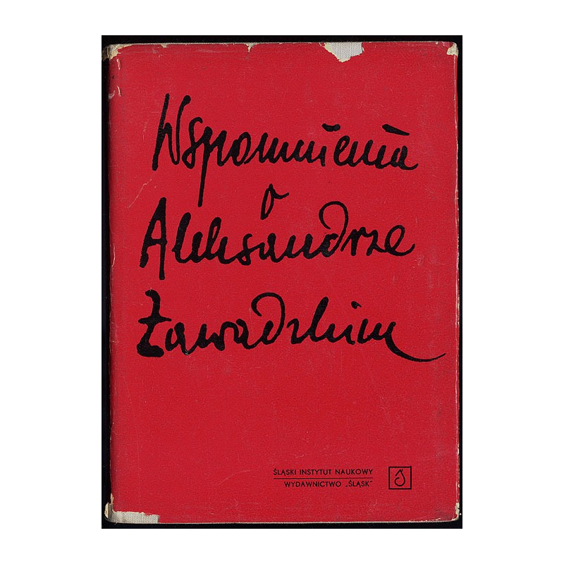 Wspomnienia o Aleksandrze Zawadzkim