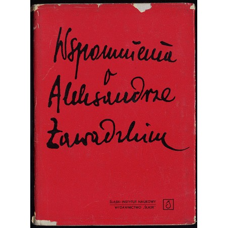 Wspomnienia o Aleksandrze Zawadzkim