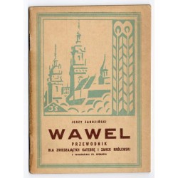 Wawel. Przewodnik dla zwiedzających katedrę i zamek królewski