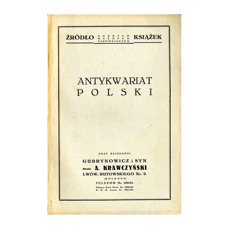 Antykwariat Polski przy Księgarni Gubrynowicz i Syn właśc. A. Krawczyński Lwów, Rutkowskiego Nr. 9 [...] [Katalog nr 1 listopad-