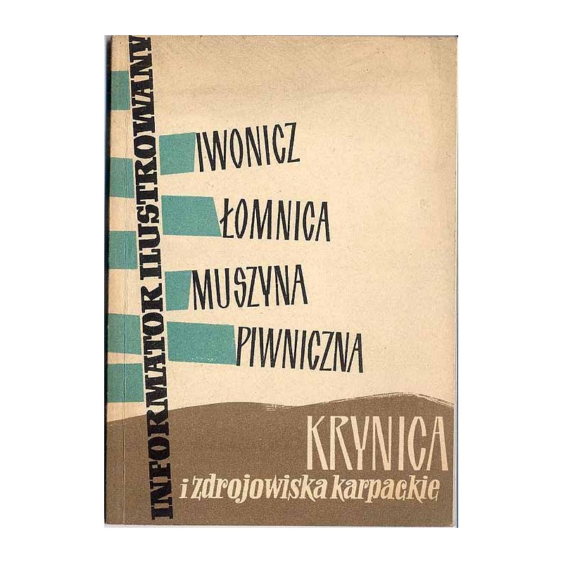 Krynica i zdrojowiska karpackie. Informator ilustrowany