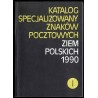 Katalog specjalizowany znaków pocztowych ziem polskich 1990. Cz.1-4 w 4 vol