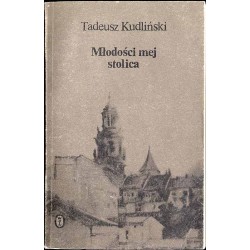 Młodości mej stolica. Wspomnienia krakowianina z okresu między wojnami