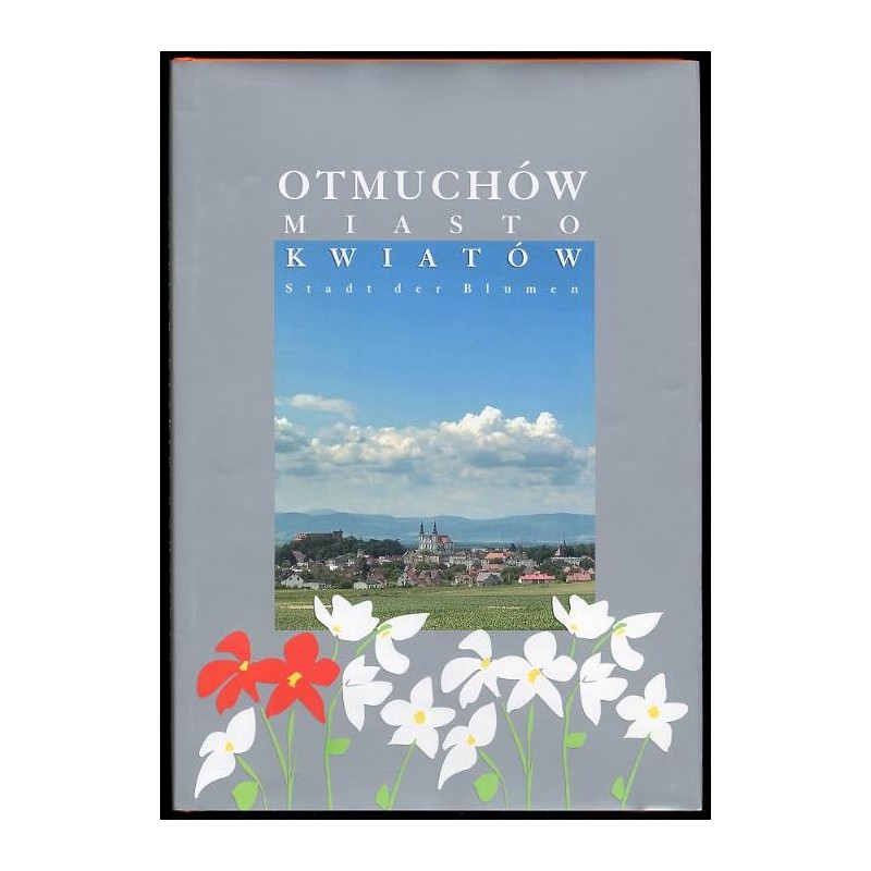 Otmuchów miasto kwiatów  Otmuchów Stadt der Blumen