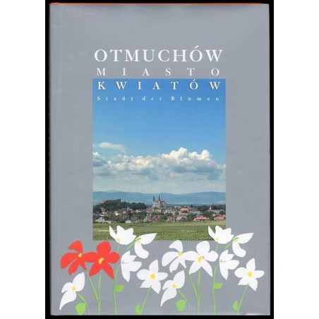 Otmuchów miasto kwiatów  Otmuchów Stadt der Blumen