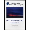 Moja Wielkopolska. Dokument 2005. Wystawa pokonkursowa