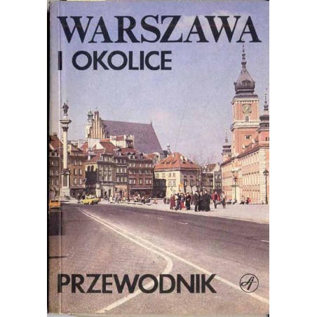 Warszawa i okolice. Przewodnik