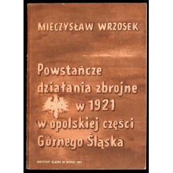 Powstańcze działania zbrojne w 1921 w opolskiej części Górnego Śląska