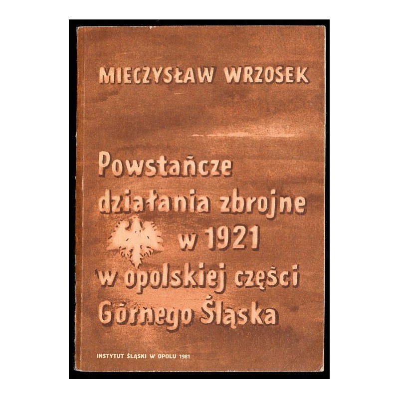 Powstańcze działania zbrojne w 1921 w opolskiej części Górnego Śląska