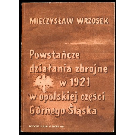 Powstańcze działania zbrojne w 1921 w opolskiej części Górnego Śląska