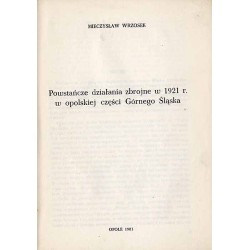 Powstańcze działania zbrojne w 1921 w opolskiej części Górnego Śląska