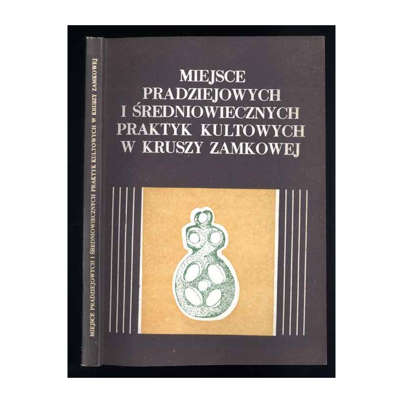 Miejsce pradziejowych i średniowiecznych praktyk kultowych w Kruszy Zamkowej. Województwo bydgoskie, stanowisko 13