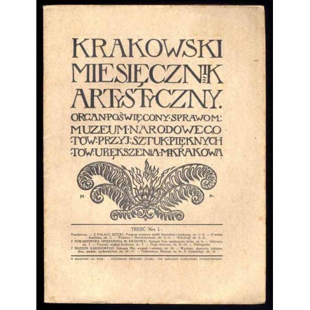 Krakowski Miesięcznik Artystyczny. Organ poświęcony sprawom: Muzeum Narodowego, Towarzystwa Przyjaciół Sztuk Pięknych i Towarzys