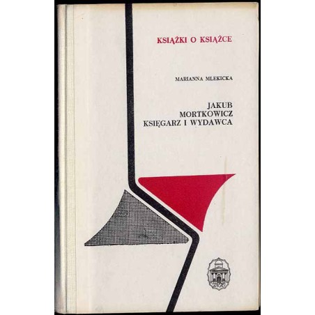 Jakub Mortkowicz księgarz i wydawca