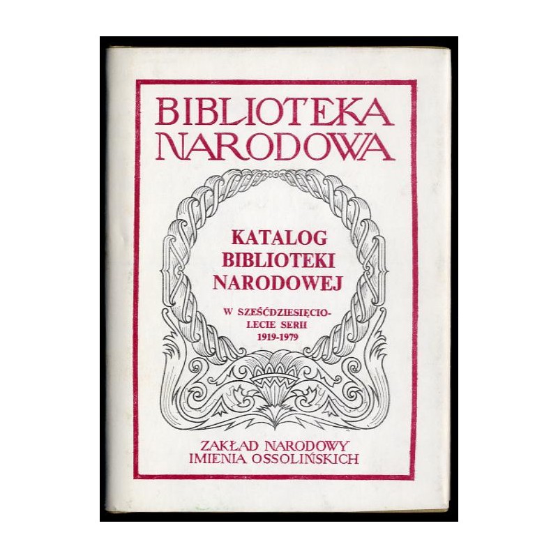 Katalog Biblioteki Narodowej w sześćdziesięciolecie serii 1919-1979