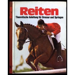 Reiten. Theoretische Anleitung für Dressur und Springen