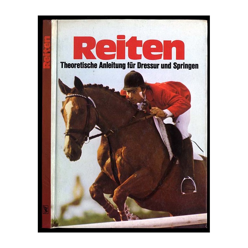 Reiten. Theoretische Anleitung für Dressur und Springen