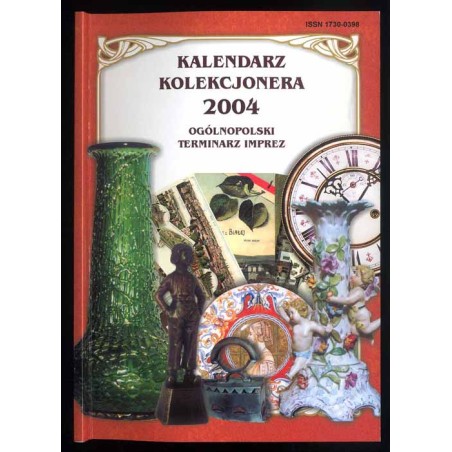 Kalendarz Kolekcjonera 2004. Ogólnopolski terminarz imprez. Katalog pocztówek reklamowych