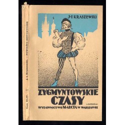 Zygmuntowskie czasy. Powieść z roku 1572. Cz.3