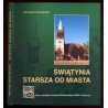 Świątynia starsza od miasta. Szkice z dziejów kościoła Wniebowzięcia NMP w Bytomiu