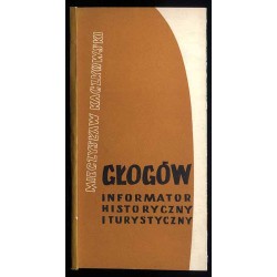Głogów. Informator historyczny i turystyczny