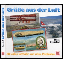 Grüsse aus der Luft. 100 Jahre Luftfahrt auf alten Postkarten