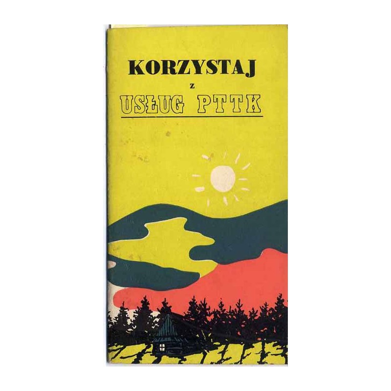 Korzystaj z usług PTTK [Polskiego Towarzystwa Turystyczno-Krajoznawczego]