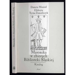 Masonika w zbiorach Biblioteki Śląskiej. Katalog