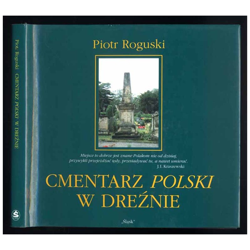 Cmentarz polski w Dreźnie. Pomniki i groby polskie na starym cmentarzu katolickim (Alter Katholischer Friedhof) w Dreźnie
