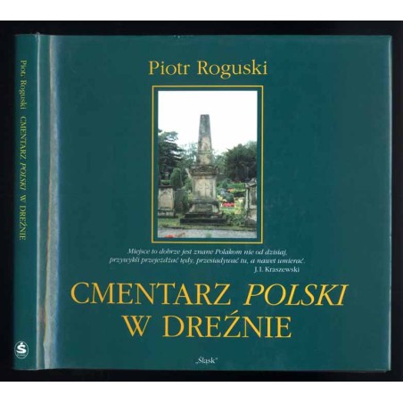 Cmentarz polski w Dreźnie. Pomniki i groby polskie na starym cmentarzu katolickim (Alter Katholischer Friedhof) w Dreźnie