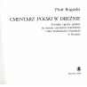 Cmentarz polski w Dreźnie. Pomniki i groby polskie na starym cmentarzu katolickim (Alter Katholischer Friedhof) w Dreźnie