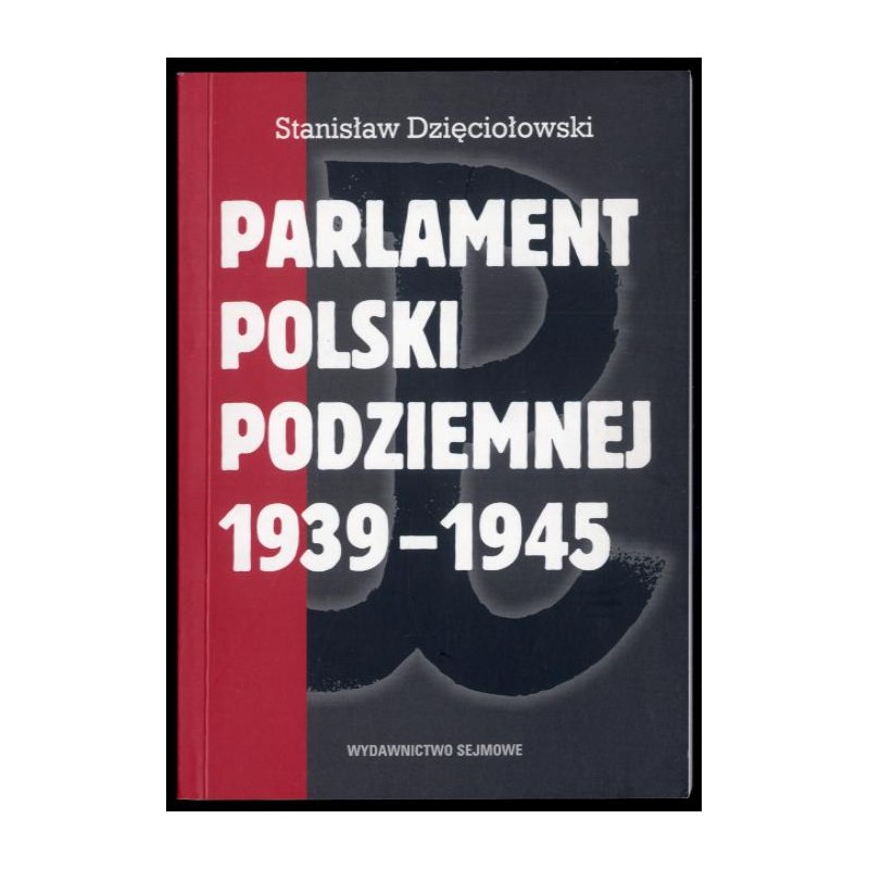 Parlament Polski Podziemnej 1939-1945