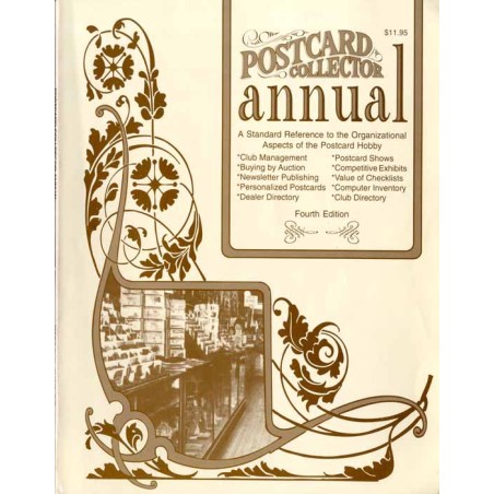 Postcard Collector Annual. Fourth Edition. A Standard Reference to the Organizational Aspects of the Postcards Hobby