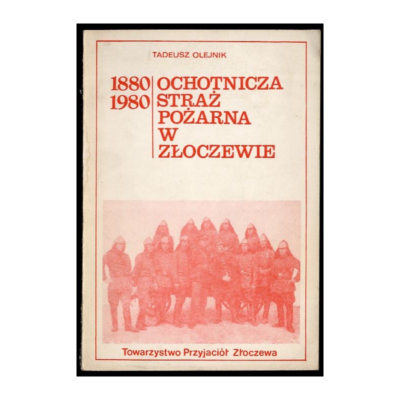 Ochotnicza Straż Pożarna w Złoczewie 1880-1980