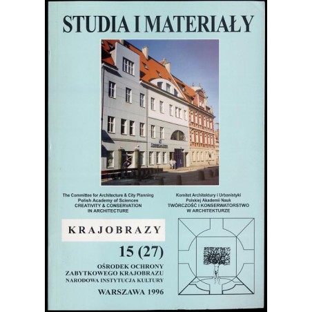 Twórczość i konserwatorstwo w architekturze. Materiały z sesji naukowej na posiedzeniu plenarnym Komitetu Architektury i Urbanis