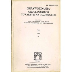 Sprawozdania Wrocławskiego Towarzystwa Naukowego. [Seria] A. Nr 38 (1983)