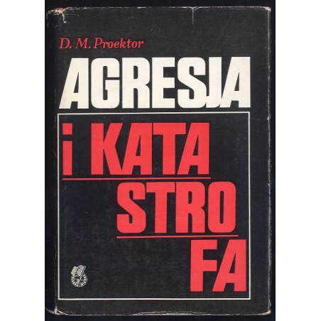 Agresja i katastrofa. Kierownictwo wojskowe faszystowskich Niemiec w drugiej wojnie światowej 1939-1945