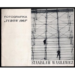 Stanisław Wasilewicz. Fotografika "TURÓW 1961"