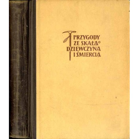 Przygody ze skałą, dziewczyną i śmiercią. Wspomnienia z Tatr