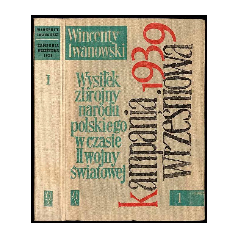Wysiłek zbrojny narodu polskiego w czasie II wojny światowej. T.1