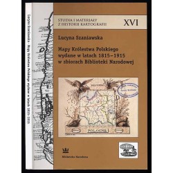 Mapy Królestwa Polskiego wydane w latach 1815-1915 w zbiorach Biblioteki Narodowej. Katalog
